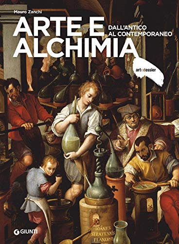 Arte e alchimia. Dall'antico al contemporaneo. Ediz. illustrata (Dossier d'art) von Giunti Editore