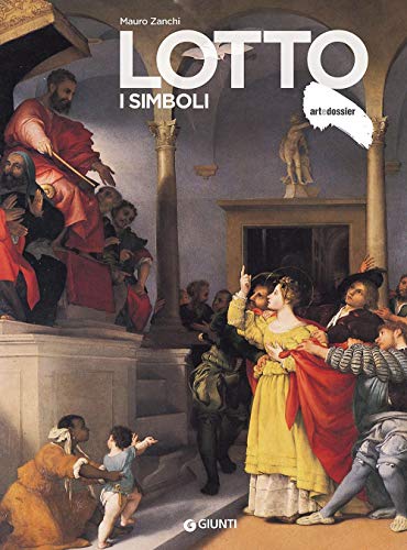 Lotto. I simboli (Dossier d'art) von Giunti Editore