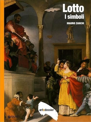 Lotto. I simboli. Ediz. illustrata (Dossier d'art) von Giunti Editore
