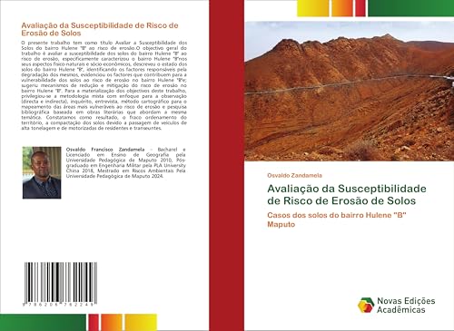 Avaliação da Susceptibilidade de Risco de Erosão de Solos: Casos dos solos do bairro Hulene "B" Maputo von Novas Edições Acadêmicas