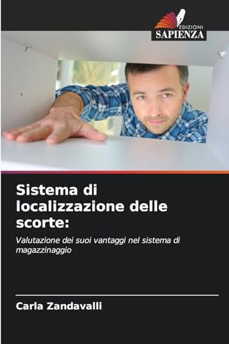 Sistema di localizzazione delle scorte:: Valutazione dei suoi vantaggi nel sistema di magazzinaggio