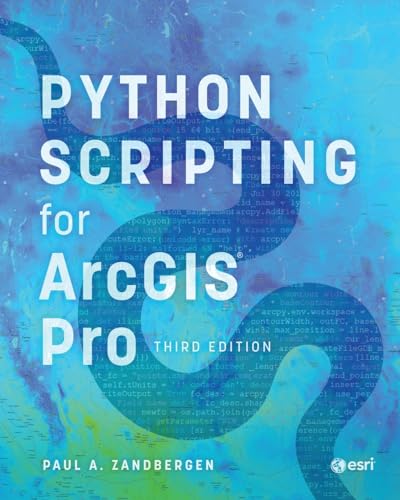 Python Scripting for ArcGIS Pro von Esri Press