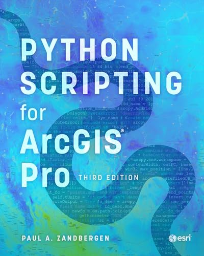 Python Scripting for ArcGIS Pro Python Scripting for ArcGIS Pro von Esri Press