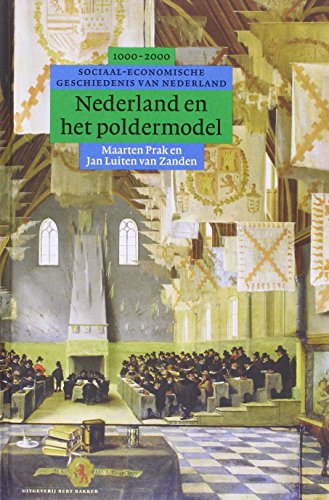 Nederland en het poldermodel: sociaal-economische geschiedenis van Nederland, 1000-2000 (Algemene geschiedenis van Nederland, 9) von Bert Bakker