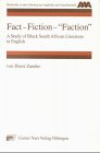 Fact, Fiction, 'Faction': A Study of Black South African Literature in English. Habil.-Schr.