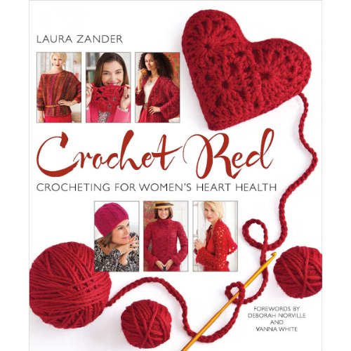 Crochet Red: Crocheting for Women's Heart Health (Stitch Red)