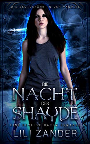 Die Nacht der Shayde: Eine Paranormale Reverse Harem Romanze (Die Blutgefährtin der Vampire, Band 1)