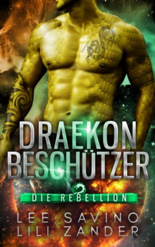 Draekon Beschützer: Eine Science-Fiction-Drachenverwandlungs-Romanze (Die Rebellion)