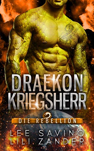 Draekon Kriegsherr: Eine Science-Fiction-Drachenverwandlungs-Romanze (Die Rebellion) von Independently published