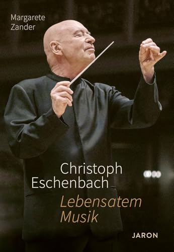 Christoph Eschenbach - Lebensatem Musik von Jaron