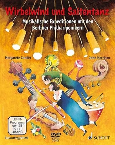 Wirbelwind und Saitentanz: Musikalische Expeditionen mit den Berliner Philharmonikern von Schott Music