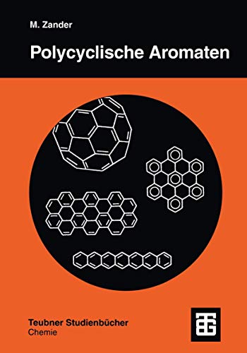 Polycyclische Aromaten: Kohlenwasserstoffe Und Fullerene (Teubner Studienbücher Chemie) (German Edition) von Vieweg+Teubner Verlag