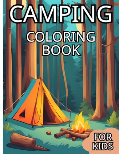 Camping Coloring Book for Kids Ages 4-8: Ideal Camping Themed Travel Gift for Kids and Toddlers von Independently published
