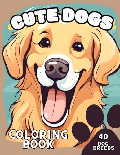 Cute Dogs Coloring Book for Kids Ages 4-12: Adorable Illustrations of 40 Dog Breeds to Color, Relax and Learn (Crayon Kingdom) von Independently published