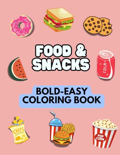 Food & Snacks Coloring Book Bold and Easy: Simple and Big Designs of Foods, Drinks, Desserts, Fruits and Sweets (Bold & Easy Color Creations) von Independently published