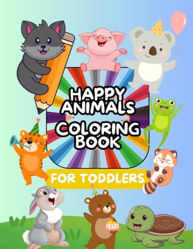 Happy Animals Coloring Book for Toddlers: Bold and Easy Coloring Pages for Preschool and Kindergarten (Ages 1-4) (Crayon Kingdom) von Independently published
