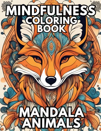 Mindfulness Coloring Book for Adults Mandala Animals: Zen Relaxation Stress Relief Mandala Designs of Animals, Trees and Nature von Independently published