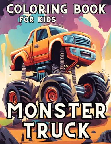 Monster Truck Coloring Book for Kids: Amazing Illustrations for Kids Ages 4-8 von Independently published