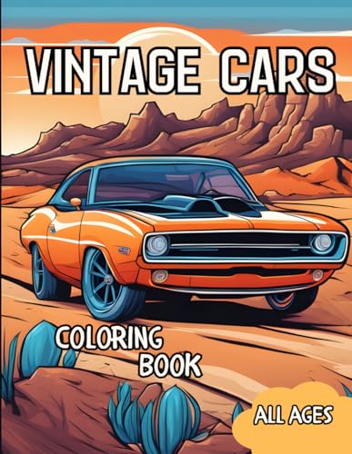 Vintage Cars Coloring Book for Adults: A Collection of Classic Iconic Cars from Every Era: Awesome Relaxation Stress Relief Coloring Pages for Adults (Crayon Kingdom) von Independently published