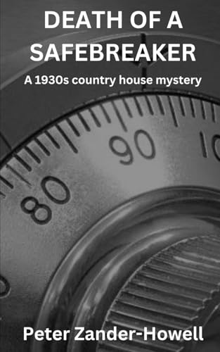 DEATH OF A SAFEBREAKER: A 1930s country house mystery