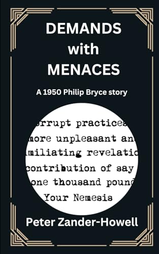 DEMANDS WITH MENACES: A 1950 Philip Bryce story (Chief Inspector Bryce Mysteries, Band 10)