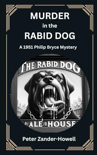MURDER in the RABID DOG: A 1951 Philip Bryce mystery (Chief Inspector Bryce Mysteries, Band 12) von Independently published