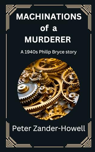 Machinations of a Murderer: A 1940s Philip Bryce story (Chief Inspector Bryce Mysteries, Band 6)