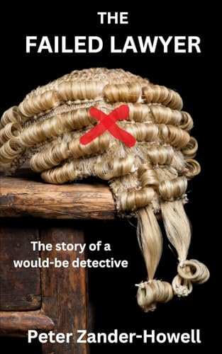 The Failed Lawyer: The story of a would-be detective von Independently published