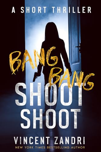 Bang Bang Shoot Shoot: A Short Thriller von Independently published