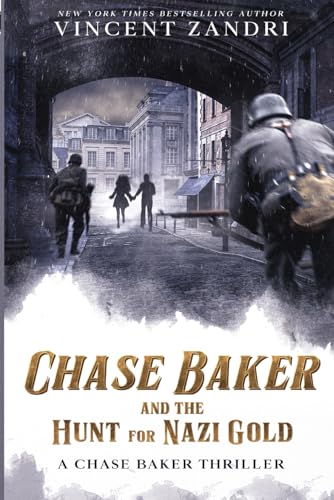 Chase Baker and the Hunt for Nazi Gold: A Chase Baker Thriller von Independently published