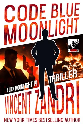 Code Blue Moonlight: A Dick Moonlight PI Thriller von Independently published