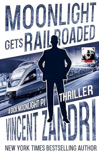 Moonlight Gets Railroaded (Dick Moonlight Pi) von Vincent Zandri