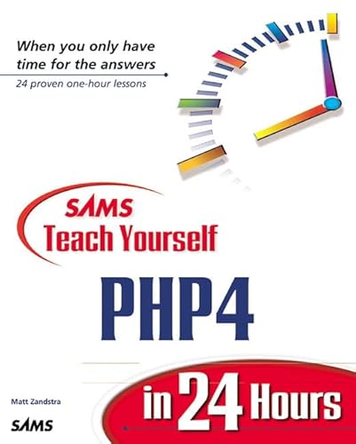 Sams Teach Yourself Php4 in 24 Hours: Complete Starter Kit (Sams Teach Yourself in 24 Hours)