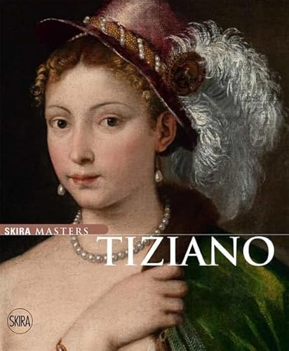 Tiziano. Ediz. illustrata (Skira Masters) von Skira
