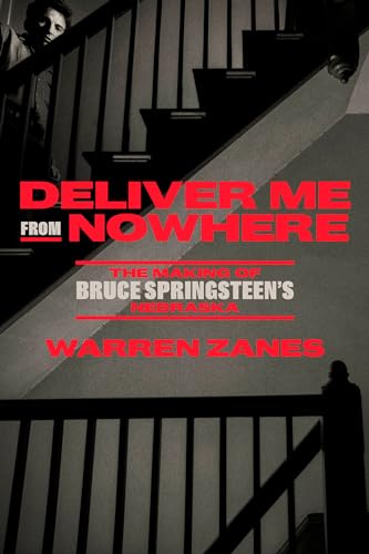 Deliver Me from Nowhere: The Making of Bruce Springsteen's Nebraska von Crown