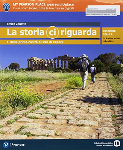 La storia ci riguarda. Ediz. gialla per il settore turistico-alberghiero. Con A tavola e in viaggio. Con Imparafacile. Con Libro liquido. Con Didastore. Con ebook. Con espansione online (Vol. 1)