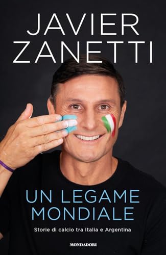 Un legame mondiale. Storie di calcio tra Italia e Argentina (Varia saggistica italiana)