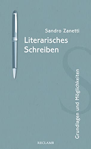 Literarisches Schreiben: Grundlagen und Möglichkeiten von Reclam Philipp Jun.