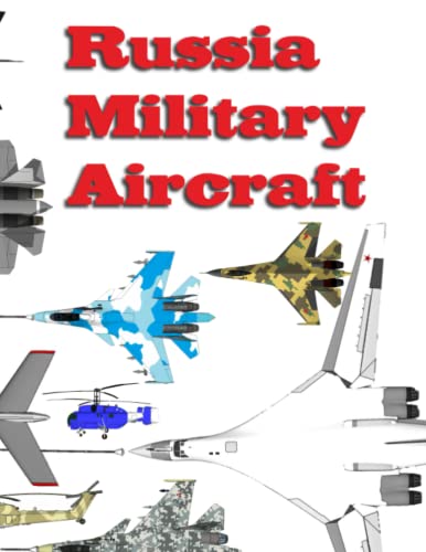 Russia Military Aircraft: 2020 - 2025 von Independently published