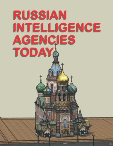 Russian Intelligence Agencies Today: Printed in COLOR von Independently published
