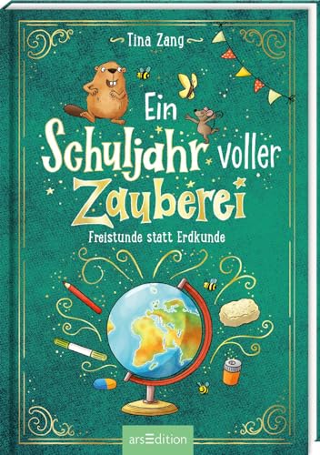 Ein Schuljahr voller Zauberei – Freistunde statt Erdkunde (Ein Schuljahr voller Zauberei 3): Kinderbuch ab 8 Jahren | Fröhliches Abenteuer über Schule und Freundschaft mit einer Prise Magie