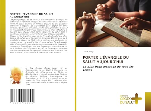 PORTER L'ÉVANGILE DU SALUT AUJOURD'HUI: Le plus beau message de tous les temps von Éditions Croix du Salut