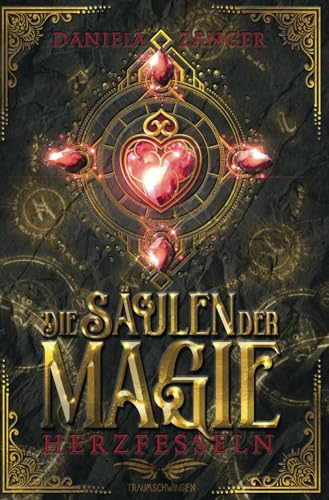 Die Säulen der Magie: Herzfesseln Die Säulen der Magie: Herzfesseln von Traumschwingen Verlag GbR