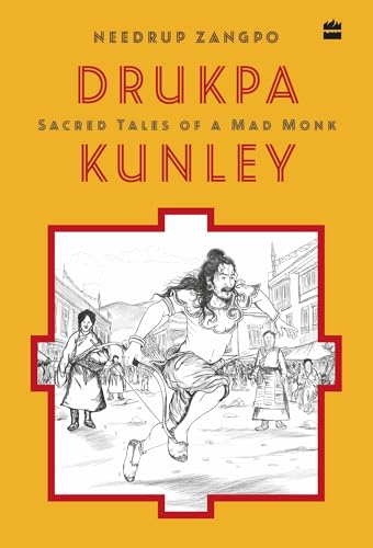 Drukpa Kunley: Sacred Tales of a Bhutanese Mad Monk Drukpa Kunley: Sacred Tales of a Bhutanese Mad Monk von HarperCollins Publishers India