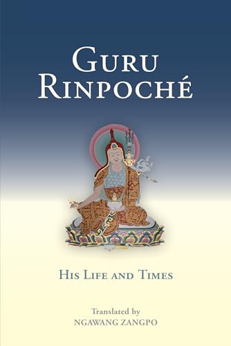 Guru Rinpoche: His Life and Times von Shambhala Publications Inc