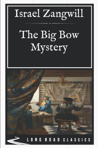 The Big Bow Mystery: Long Road Classics Collection - Complete Text