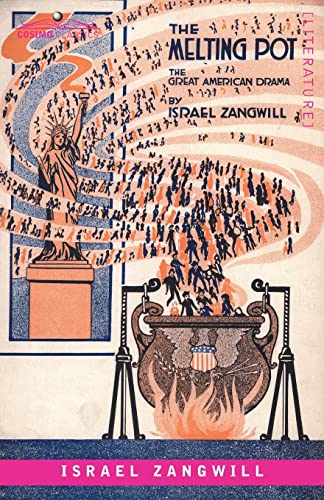 The Melting Pot: A Drama in Four Acts The Melting Pot: A Drama in Four Acts von Cosimo Classics