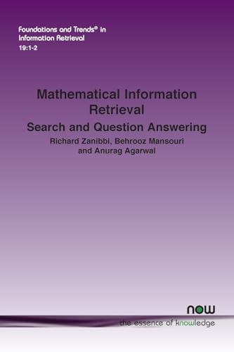 Mathematical Information Retrieval: Search and Question Answering (Foundations and Trends(r) in Computer Science) von Now Publishers Inc