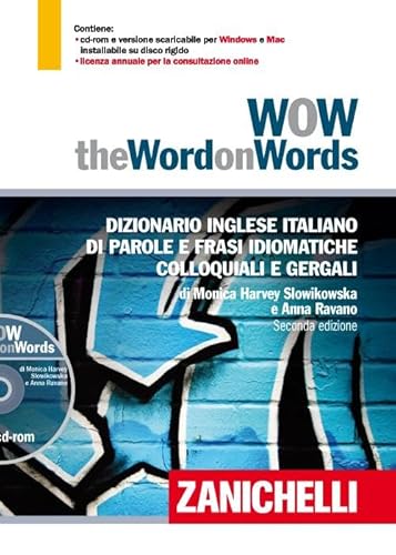 WOW. The word on words. Dizionario inglese italiano di parole e frasi idiomatiche colloquiali e gergali. Con DVD-ROM. Con Contenuto digitale per download