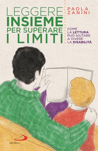 Leggere insieme per superare i limiti. Come la lettura può aiutare a vivere la disabilità (Progetto famiglia) von San Paolo Edizioni